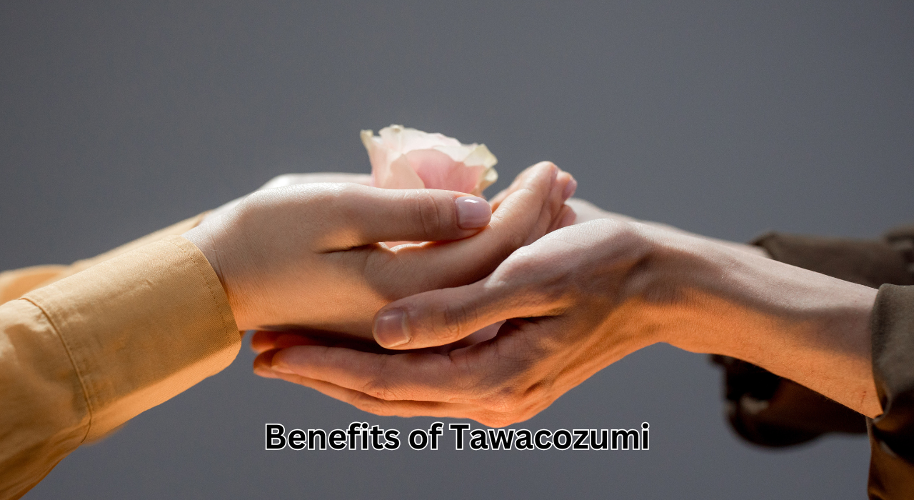 Benefits of Tawacozumi